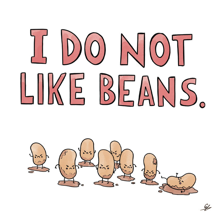 I Do Not Like Beans