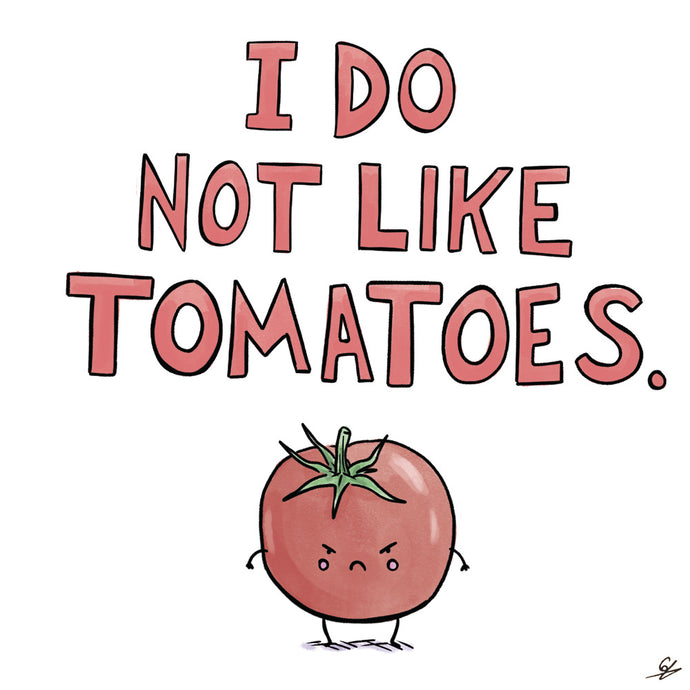 I Do Not Like Tomatoes