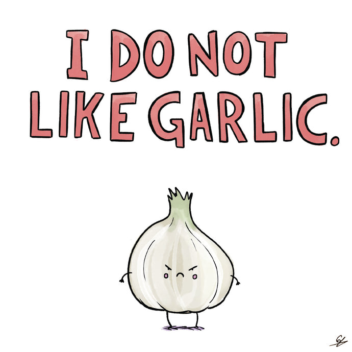I Do Not Like Garlic