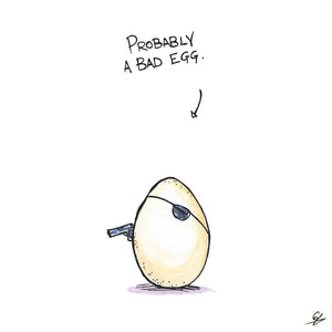 Probably a Bad Egg. It's got an eye patch and a gun, for goodness sake.