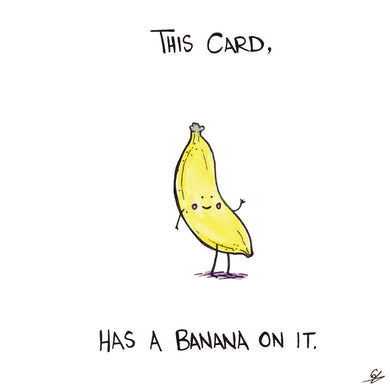 This Card, has a Banana on it.
