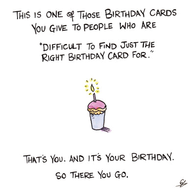 A birthday card for those difficult to get birthday cards for