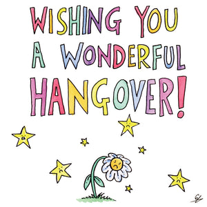 Wishing You A Wonderful Hangover!