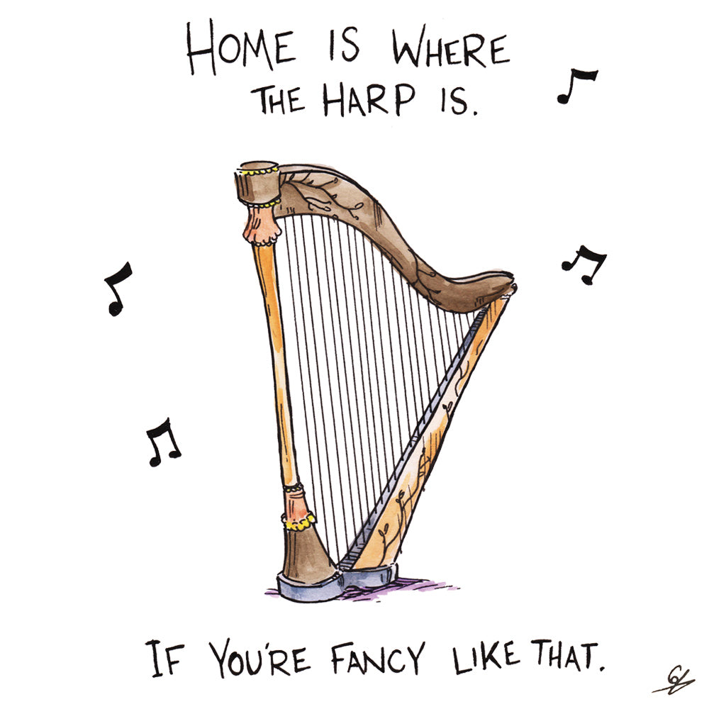 Home is where the Harp is. If you're fancy like that.
