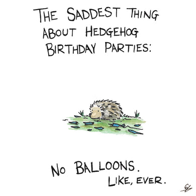 Hedgehogs can't have Balloons