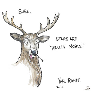 Sure. Stags are "Really Noble". Yah. Right.