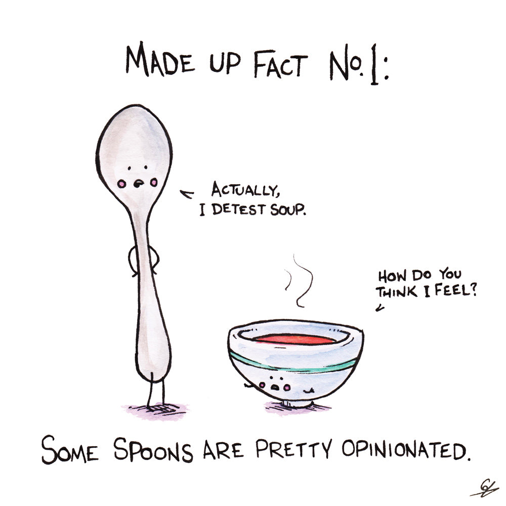 Made Up Fact No.1: Some spoons are pretty opinionated