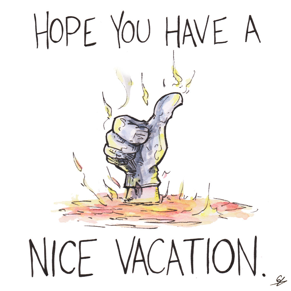 Hope you have a nice vacation
