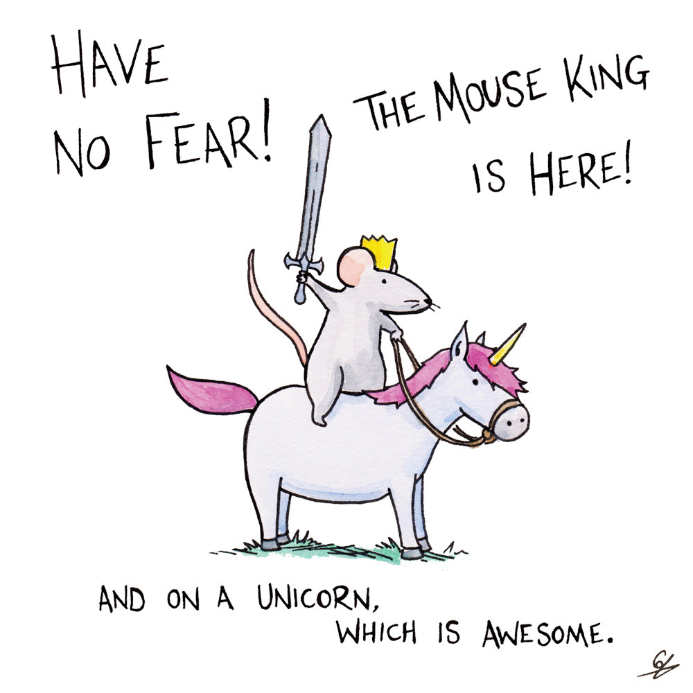 Have No Fear! The Mouse King is here! And on a Unicorn, which is awesome.
