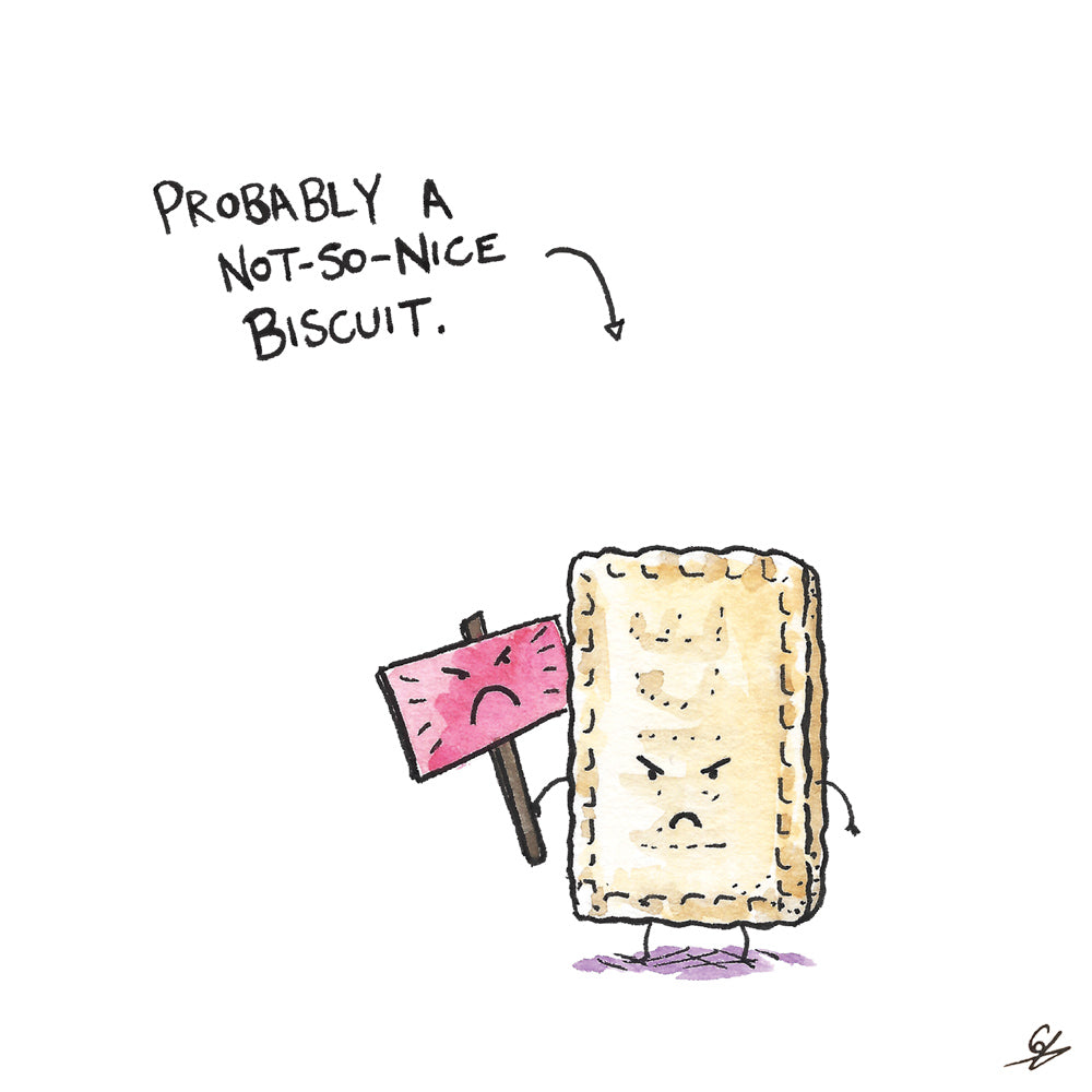 Probably A Not-So-Nice Biscuit