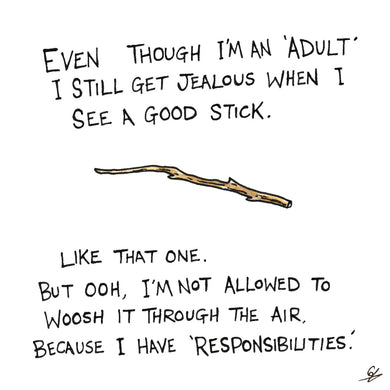 Stick and being an adult