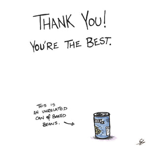 Thank You! You're the best. With an unrelated can of Baked Beans