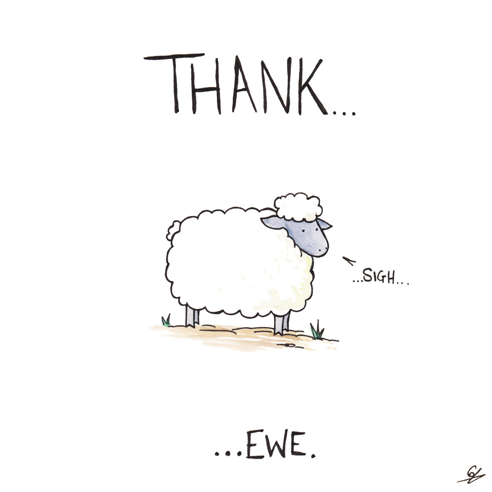 Thank... (picture of a Sheep) Sigh ...Ewe.