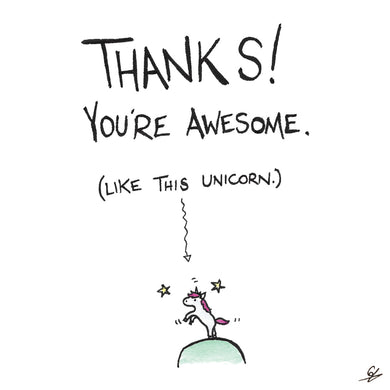 Thanks! You're Awesome. (Like this Unicorn.)