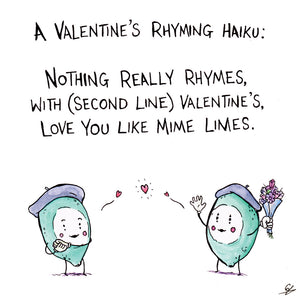A Valentines Rhyming Haiku with Mime Limes