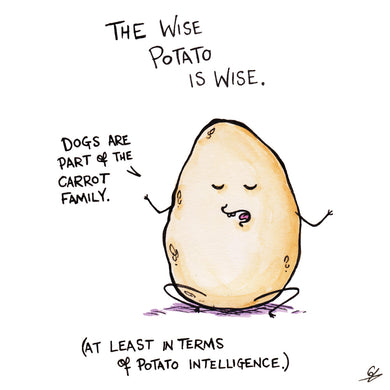 The Wise Potato Is Wise (for a potato)