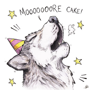 A Howling Wolf - "Mooooooore Cake!"
