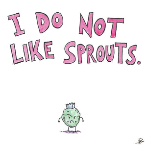 Angry Sprout - I Do Not Like Sprouts