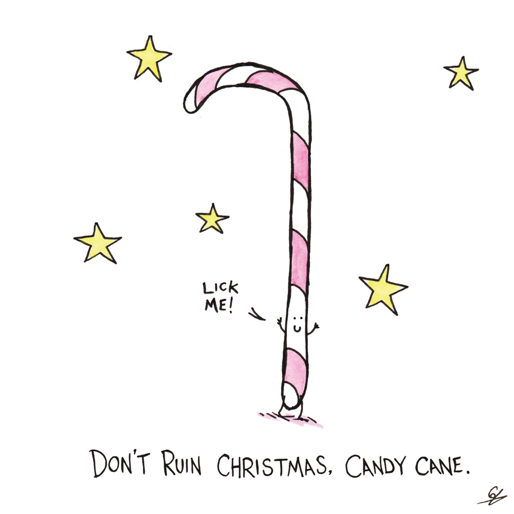 Lick Me! Don't ruin Christmas, Candy Cane.