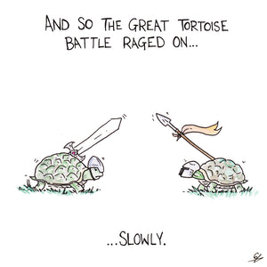 And so the great Tortoise Battle raged on... slowly.