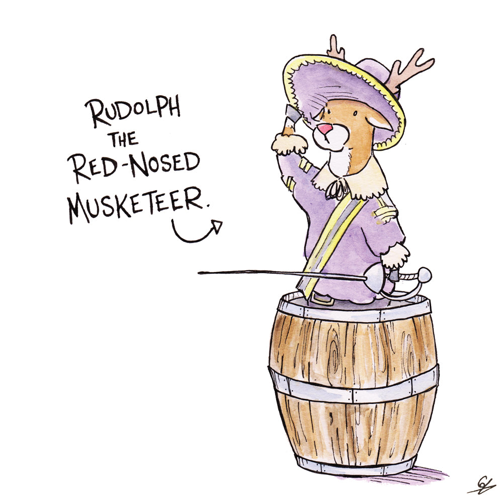 Rudolph the Red-Nosed Musketeer.
