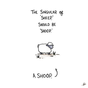 The Singular of Sheep should be Shoop.